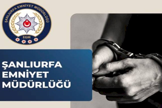 Firari şahıs Viranşehir'de yakalandı! 